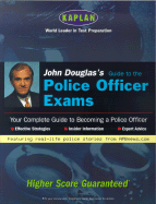 John Douglas's Guide to the Police Exams - Douglas, John, and Kaplan
