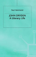 John Dryden: A Literary Life