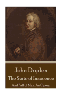 John Dryden - The State of Innocence: And Fall of Man. an Opera