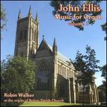 John Ellis: Music for Organ, Vol. 2