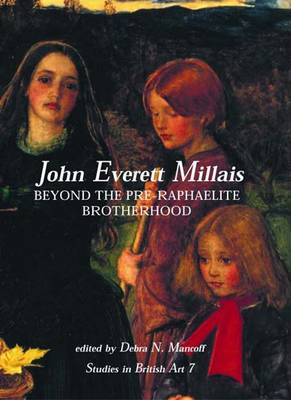 John Everett Millais: Beyond the Pre-Raphaelite Brotherhood - Mancoff, Debra N, and Mancoff, Debra (Editor)