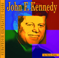 John F. Kennedy: A Photo-Illustrated Biography - Potts, Steve