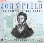 John Field: The Complete Nocturnes