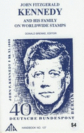 John Fitzgerald Kennedy: And His Family on Worldwide Stamps