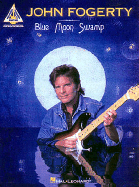 John Fogerty - Blue Moon Swamp