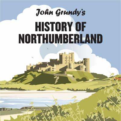 John Grundy's History of Northumberland - Grundy, John