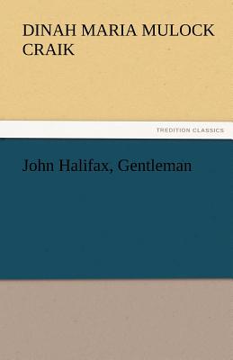 John Halifax, Gentleman - Craik, Dinah Maria Mulock