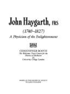 John Haygarth, Frs: A Physician of the Enlightenment (1740-1827), Memoirs, American Philosophical Society (Vol. 254) - Booth, Christopher