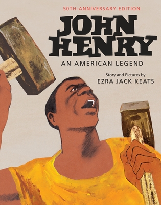 John Henry: An American Legend - Keats, Ezra Jack