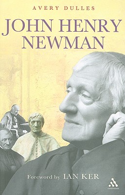 John Henry Newman: Introduction by Ian Ker - Dulles, Avery