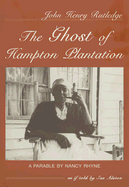 John Henry Rutledge: The Ghost of Hampton Plantation - Rhyne, Nancy, and Stone, Barbara (Editor), and Rhyne, Sid (Photographer)