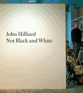 John Hilliard: Not Black and White