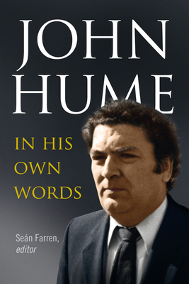 John Hume: In His Own Words - Farren, Sean (Editor)