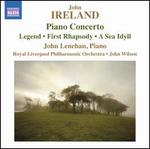 John Ireland: Piano Concerto; Legend