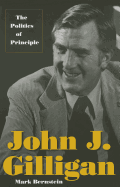 John J. Gilligan: The Politics of Principle