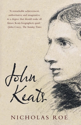 John Keats: A New Life - Roe, Nicholas
