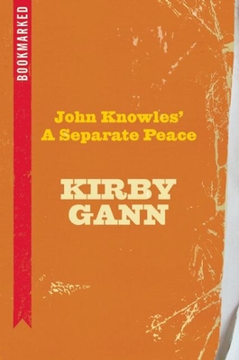 John Knowles' a Separate Peace: Bookmarked - Gann, Kirby