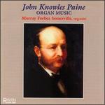 John Knowles Paine: Organ Music