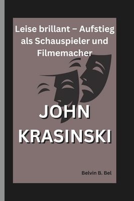 John Krasinski: Leise brillant - Aufstieg als Schauspieler und Filmemacher - B Bel, Belvin