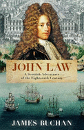 John Law: A Scottish Adventurer of the Eighteenth Century