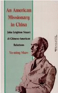 John Leighton Stuart and Twentieth-Century Chinese-American Relations