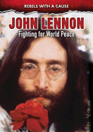 John Lennon: Fighting for World Peace