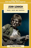 John Lennon: Music, Myth and Madness - Hendley, Nate