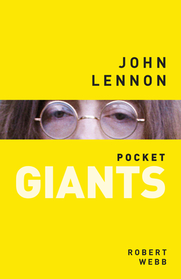 John Lennon: pocket GIANTS - Webb, Robert