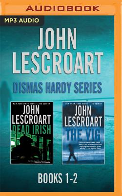 John Lescroart - Dismas Hardy Series: Books 1-2: Dead Irish, the Vig - Lescroart, John, and Colacci, David (Read by)