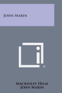 John Marin - Helm, Mackinley, and Marin, John (Foreword by)
