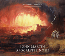 John Martin: Apocalypse Now!