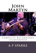 John Martyn: Complete Recordings Illustrated