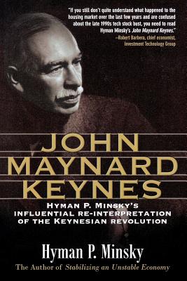 John Maynard Keynes - Minsky, Hyman P