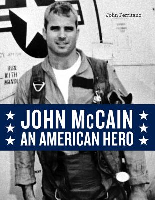 John McCain: An American Hero - Perritano, John