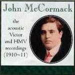 John McCormack: The Acoustic Victor and HMV Recordings (1910-11)