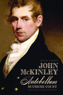 John McKinley and the Antebellum Supreme Court: Circuit Riding in the Old Southwest