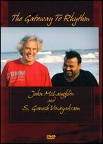 John McLaughlin and S. Ganesh Vinayakram: The Gateway to Rhythm - 