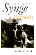 John Millington Synge: A Biography - Kiely, David M