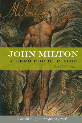 John Milton: A Hero of Our Time - Hawkes, David