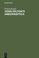 John Milton's Areopagitica: Eine Rede F?r Die Pressefreiheit an Das Parlament Von England, 1644