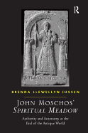 John Moschos' Spiritual Meadow: Authority and Autonomy at the End of the Antique World