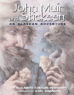 John Muir and Stickeen: An Alaskan Adventure - Koehler-Pentacoff, Elizabeth