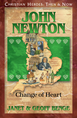 John Newton: Change of Heart - Benge, Janet & Geoff
