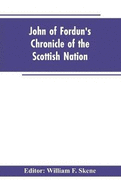 John of Fordun's Chronicle of the Scottish Nation