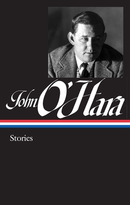 John O'Hara: Stories (Loa #282) - O'Hara, John, and McGrath, Charles (Editor)