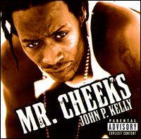 John P. Kelly - Mr. Cheeks