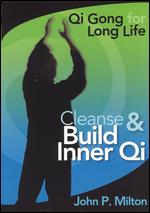 John P. Milton: Cleanse and Build Inner Qi - 