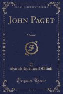 John Paget: A Novel (Classic Reprint)