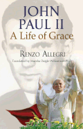 John Paul II: A Life of Grace