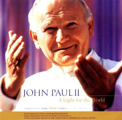 John Paul II: A Light for the World, Essays and Reflections on the Papacy of John Paul II - Walsh, Mary Ann, Sister